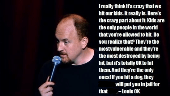 It's Hard To Disagree With Louis C.K. On "Hitting Children"