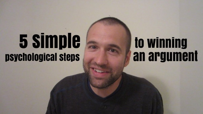 5 Simple Psychological Steps to Winning an Argument